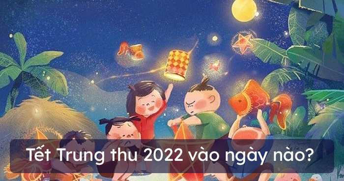 tet-trung-thu-2022-vao-ngay-nao-1651028599